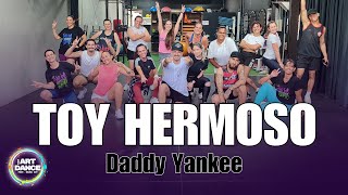 TOY HERMOSO - Daddy Yankee l Reggaeton l Zumba l Coreografia l Cia Art Dance