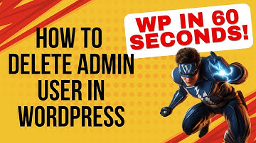 How to Delete Admin User in WordPress
