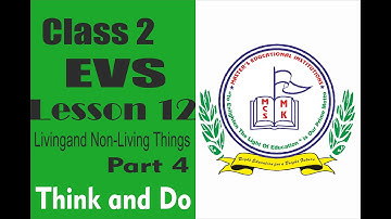 CLASS - 2:  E.V.S. LESSON 12: Living and Non -Living Things                     (PART-4)