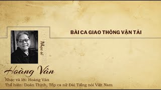 Bài ca giao thông vận tải - Nhạc sĩ Hoàng Vân