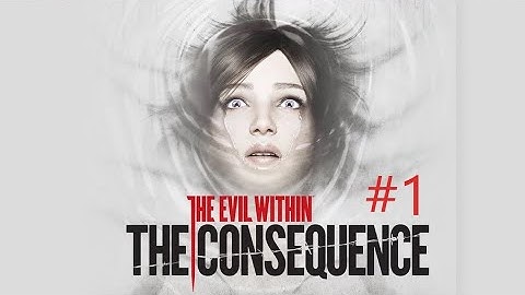 The Evil Within (DLC:The Consequence №1) - прохождение на русском, без комментариев [Full HD, 60fps]