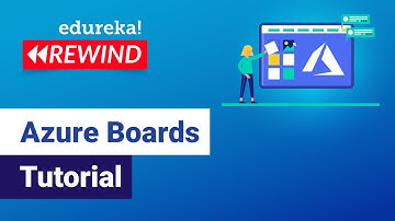 Azure Boards Tutorial | Introduction To Azure Boards | Edureka | Azure Rewind - 5