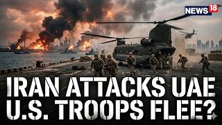 US IRAN WAR LIVE | UAE Air Defences 'actively Engaging' With Iran Missiles, US Troops Flee? | N18G