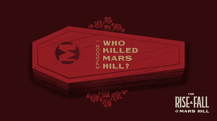 Who Killed Mars Hill? - Episode 1 - The Rise and F...