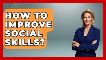 How To Improve Social Skills? - Child Welfare Network