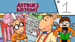 Arthur's Birthday - Birthdays Have Happened (Part One)