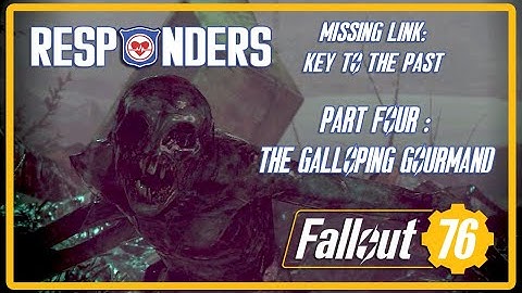 Fallout 76: Responders - Missing Link: Key to the Past - The Galloping Gourmand
