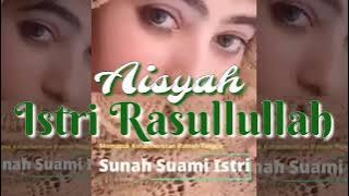 AISYAH ISTRI RASULULLAH ~ 14 SUNAH SUAMI - ISTRI