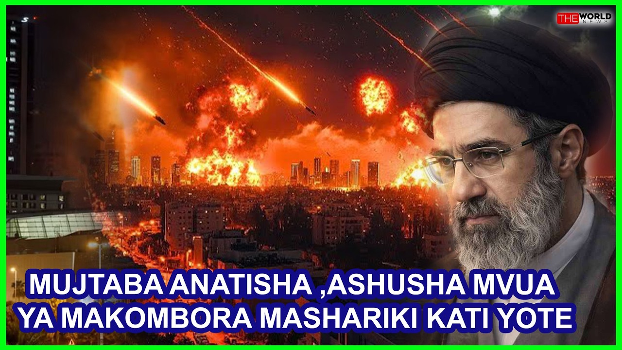 RIPOTI: MUJTABA KHAMENEI ANATISHA ASHUSHA MVUA YA MAKOMBORA MASHARIKI YA KATI YOTE