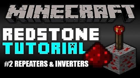MINECRAFT: REDSTONE TUTORIALS - #2 REPEATERS & INVERTERS