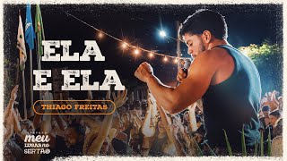ELA E ELA - Thiago Freitas (Meu Lugar No Sertão)