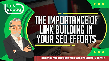 The Importance of Link Building in Your SEO Efforts