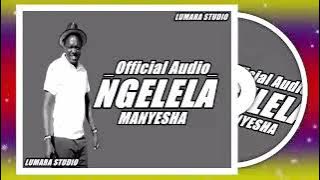 🎧#NGELELA SAMOJA SONG MANYESHA  AUDIO 2025
