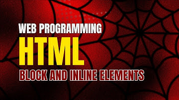 04 - Block and Inline Elements in HTML