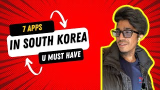 Apps you need in Korea || দক্ষিণ কোরিয়া আসার আগে || #HASIBTHIRDMAN || Study in Korea from Bangladesh