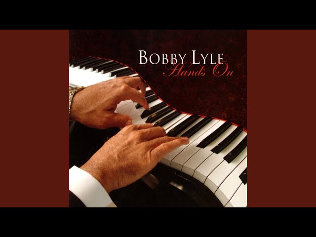 BOBBY LYLE - BEST OF MY LOVE