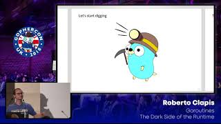 GopherCon UK 2018: Roberto Clapis - Goroutines: The Dark Side of the Runtime