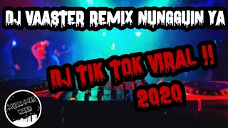 DJ Vaaste Remix ( Nungguin Ya ) | FULL BASS !!!