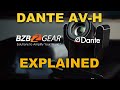 Dante AV-H Explained!