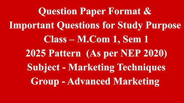 Mcom 1, Sem 1 - 2025 Pattern - Marketing Techniques - Question Paper Format & Imp Question