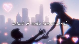 Detach from SP & Make Him Obsessed! Affirmations Meditation | LOA Manifestation Tools