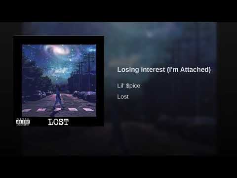 Lil' $pice - Losing Interest (I'm Attached) Lyrics