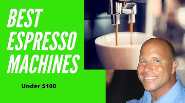 Top Espresso Machines under $100