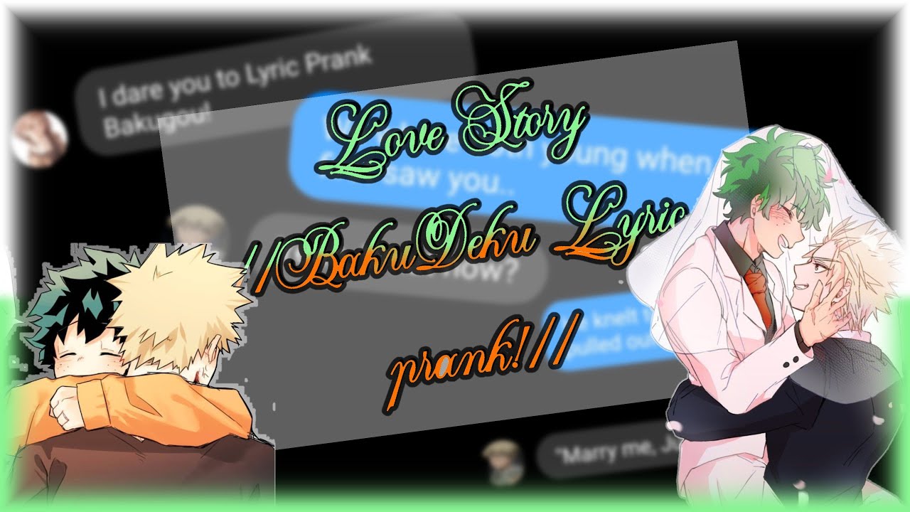 Deku Lyrics Prank Bakugou!//Love story by Taylor Swift//My Hero Academia Text/Chats