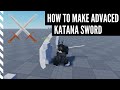 Roblox studio  how to make advanced katana in roblox studio 1