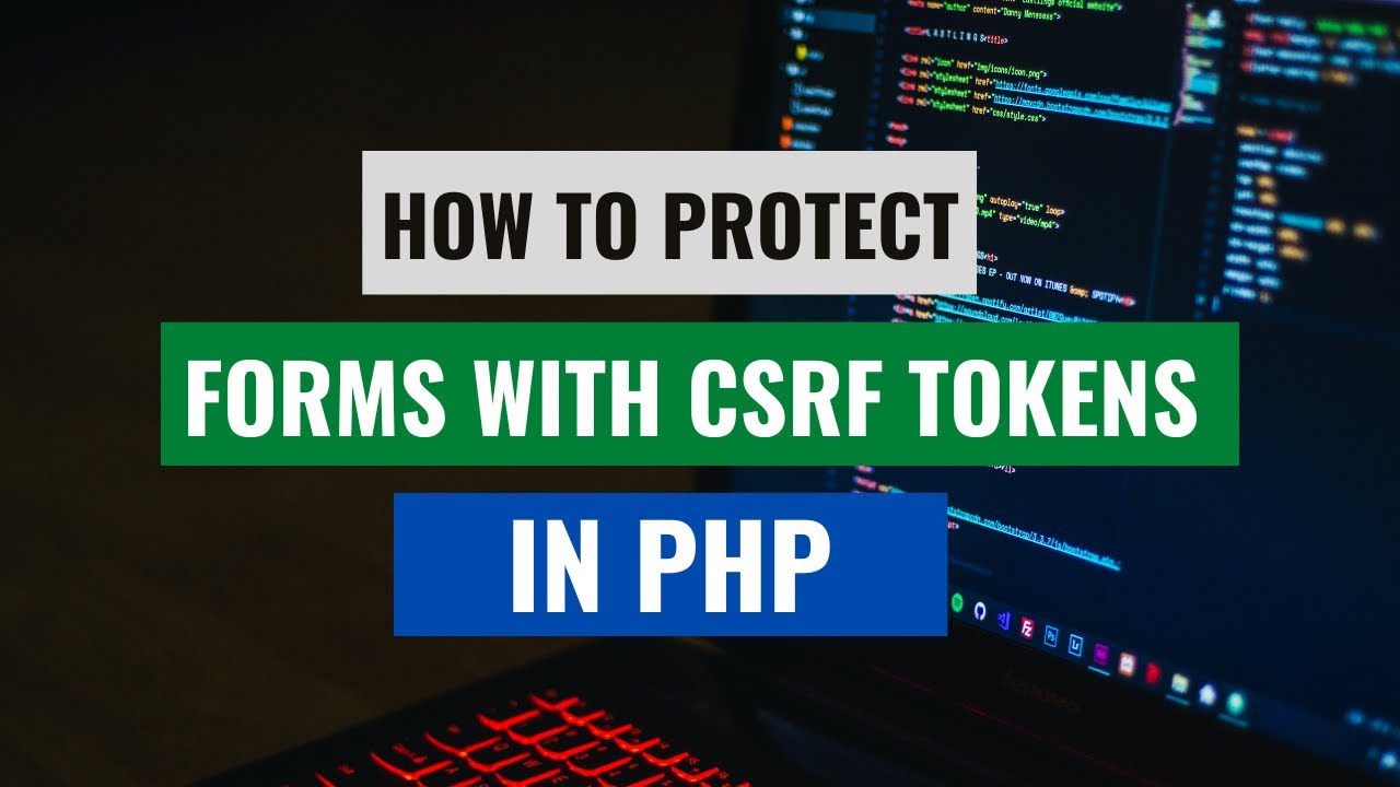 How To Protect Forms With Csrf Tokens In Php 8/8