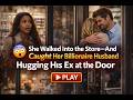 SHE WALKED INTO THE STORE AND CAUGHT HER BILLIONAIRE HUSBAND HUGGING HIS EX AT THE DOOR