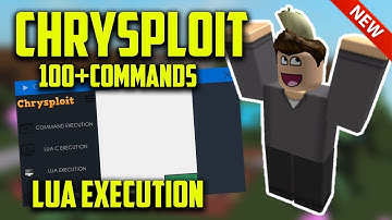 [LUA EXECUTION] NEW ROBLOX EXPLOIT: CHRYSPLOIT  [PATCHED] STOOLS | LUA C EXECUTION | 100+ CMDS