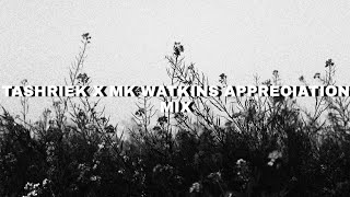 TASHRIEK X MK WATKINS APPRECIATION MIX