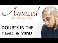 Amazed by the quran w nouman ali khan doubts in the heart  mind