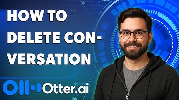 How To Delete Conversation In Otter.Ai [2025 Guide]