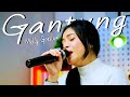 GANTUNG - MELLY GOESLOW | DELLA FIRDATIA LIVE COVER