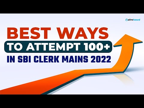 Best Ways To Attempt 100+ in SBI Clerk Mains 2022