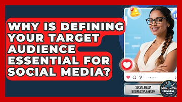 Why Is Defining Your Target Audience Essential For Social Media? - Social Media Business Playbook