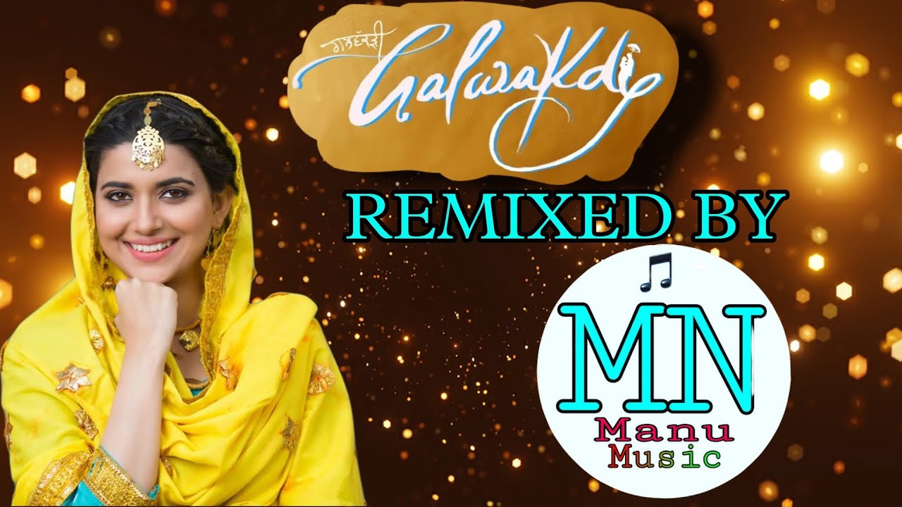 Galwakdi | @Nimrat Khaira | Tarsem Jassar | latest song 2022 |Galwakdi Remixed By @MANU MUSIC
