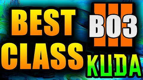 KUDA BEST Class Setup - Black Ops 3 BEST SMG!? - KUDA Custom Class Setup (BO3 Multiplayer)