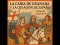 LA CAIDA DE GRANADA Y LA CREACIÓN DE ESPAÑA