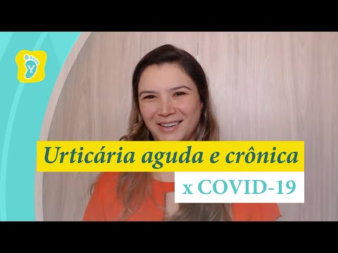 Urticária aguda e crônica x COVID-19