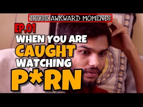 When you are caught watching porn | Those awkward moments: Ep. 1 | Abbe