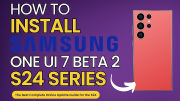 How To Install One UI 7 Beta 4 on the Galaxy S24 Series Easy Steps to Flash Toolkit & Online Guide