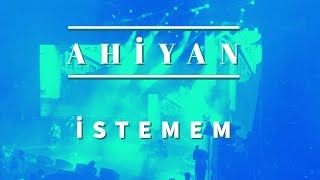 Ahiyan - İstemem Canlı Konser ( Live Performance) Resimi