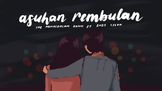 The Panasdalam Bank - Asuhan Rembulan (Feat. Budi Cilok)  Lyric Video