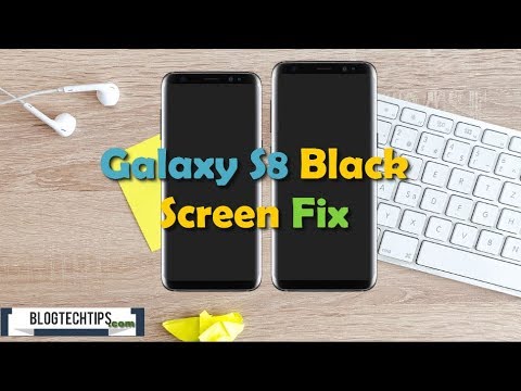 गैलेक्सी S8 और S8 प्लस ब्लैक स्क्रीन फिक्स