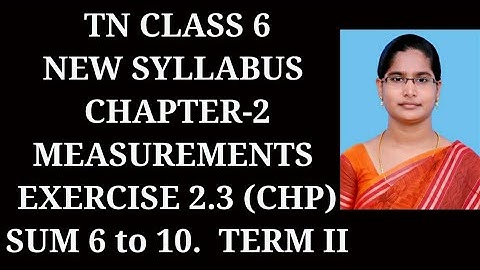 6th maths ch-2 Measurements Term-2 | Ex-2.3 (6 to 10) sums |samacheer 2021