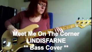 Meet me on the Corner - LINDISFARNE- Bass Cover