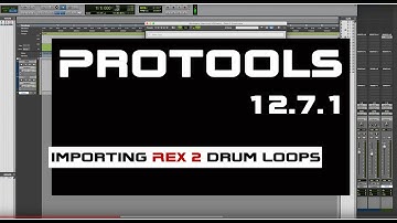 Pro Tools 12.7.1 How to Import REX 2 Loops